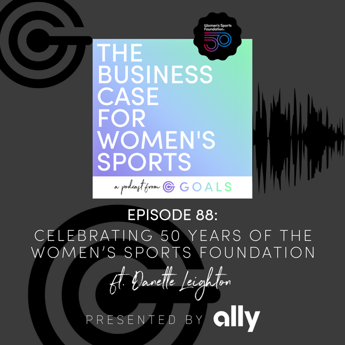 Ep. #88 Celebrating 50 Years of the Women’s Sports Foundation, ft. Danette Leighton