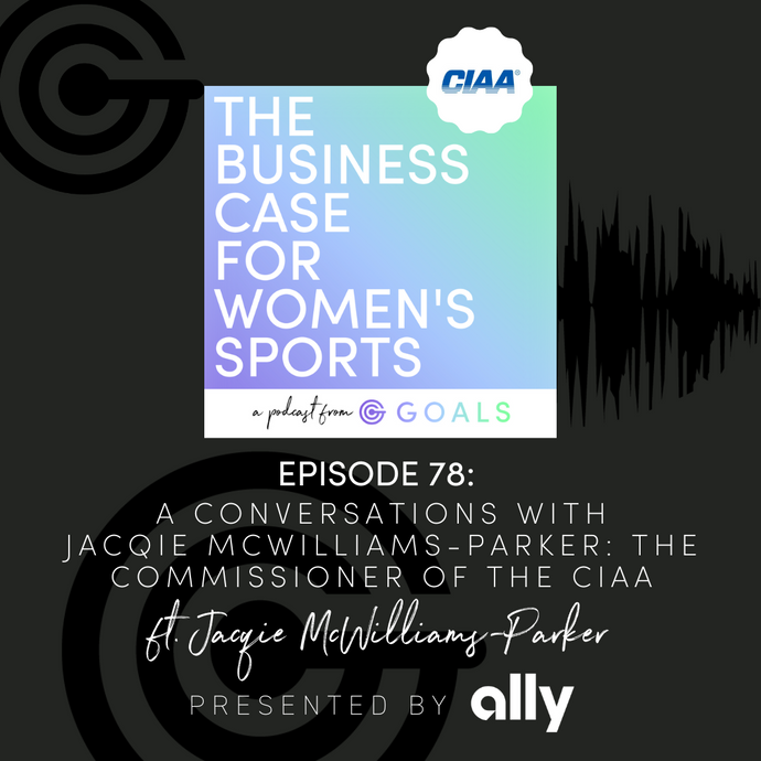 Ep. #78 A Conversation with Jacqie McWilliams-Parker: The Commissioner of the Central Intercollegiate Athletic Association, ft. Jacqie McWilliams-Parker