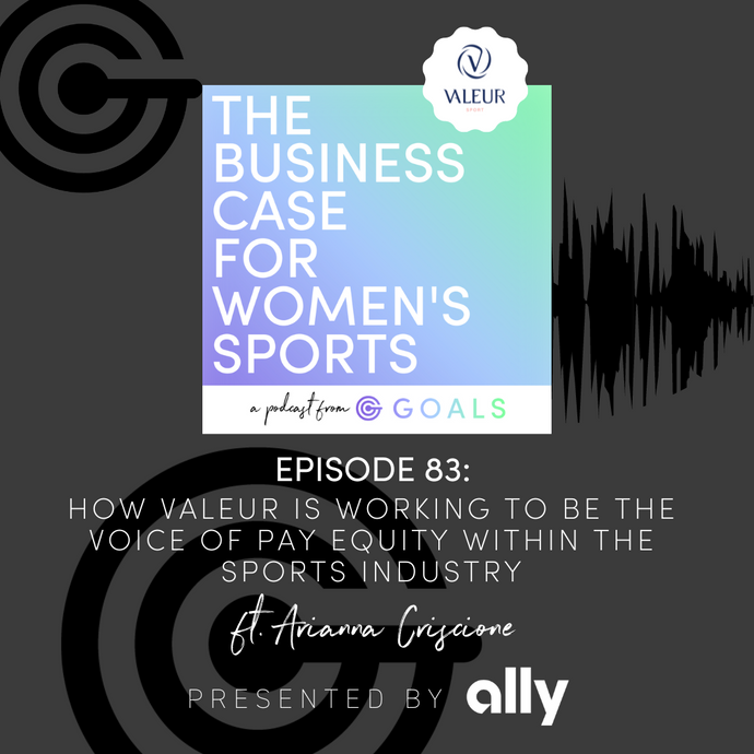 Ep. #83 How Valeur is working to be the Voice of Pay Equity Within the Sports Industry, ft. Arianna Criscione