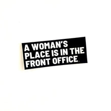 Load image into Gallery viewer, &quot;A Woman&#39;s Place is in the Front Office&quot; Sticker
