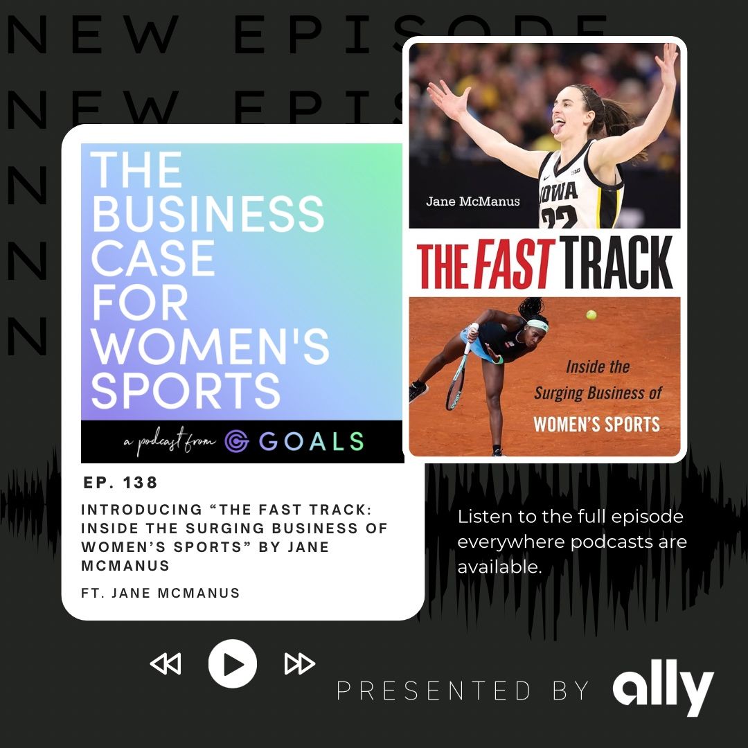 Ep. #138 Introducing “The Fast Track: Inside the Surging Business of Women’s Sports” by Jane McManus
