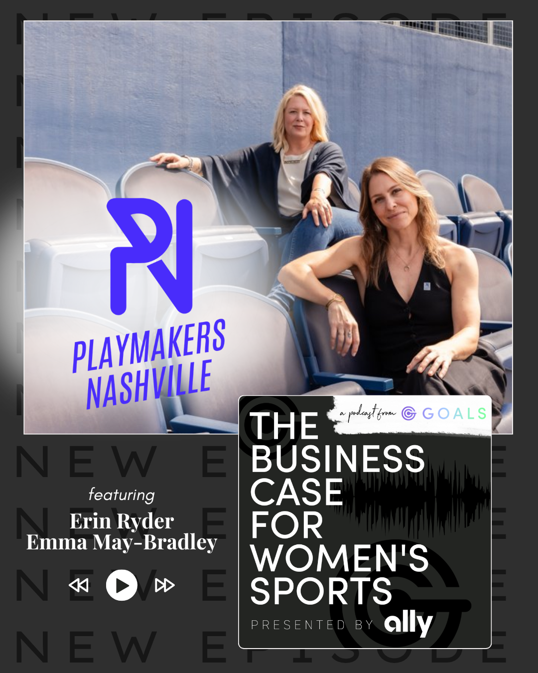 Ep. #183 How Playmakers Nashville is Working to Advance Women in Sports in Tennessee, ft. Erin Ryder & Emma May-Bradl