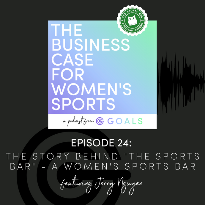Ep. #24 The Story Behind "The Sports Bra" - A Women's Sports Bar, ft. Jenny Nguyen