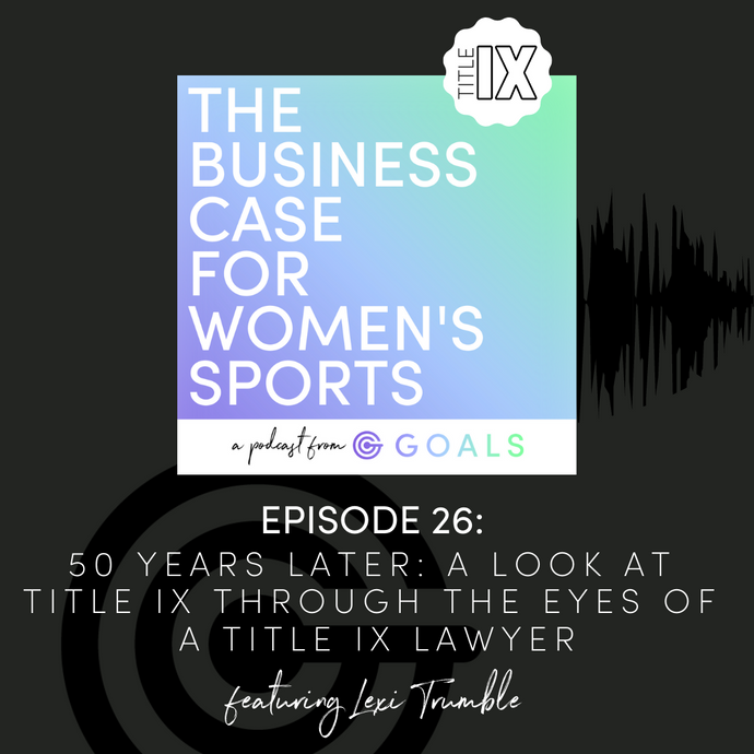 Ep. #26 Fifty Years Later: A Look at Title IX Through the Eyes of a Title IX Lawyer, ft. Lexi Trumble