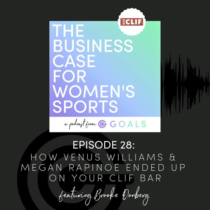 Ep. #28 How Venus Williams and Megan Rapinoe Ended Up On Your Clif Bar, ft. Brooke Donberg