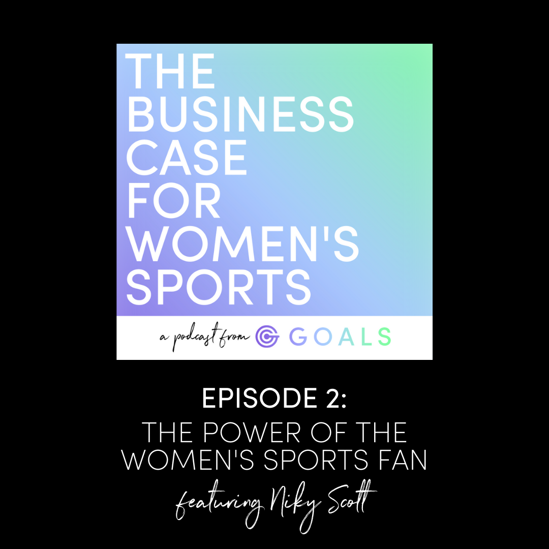 Ep. #2 The Power of the Women's Sports Fan