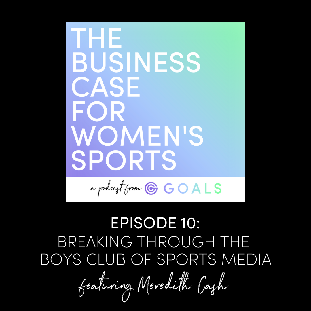 Ep.#10 Breaking Through the Boys Club of Sports Media