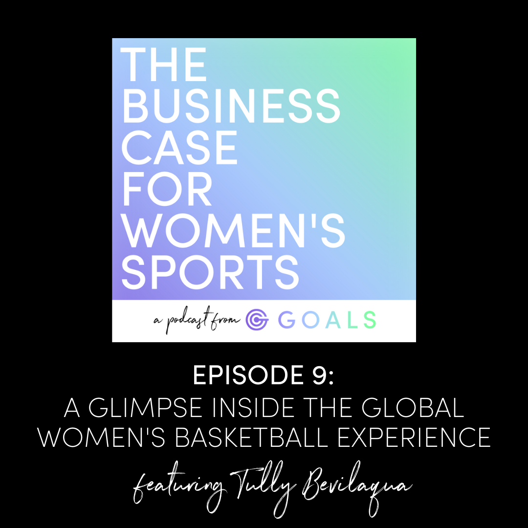 Ep. #9 A Glimpse Inside the Global Women's Basketball Experience