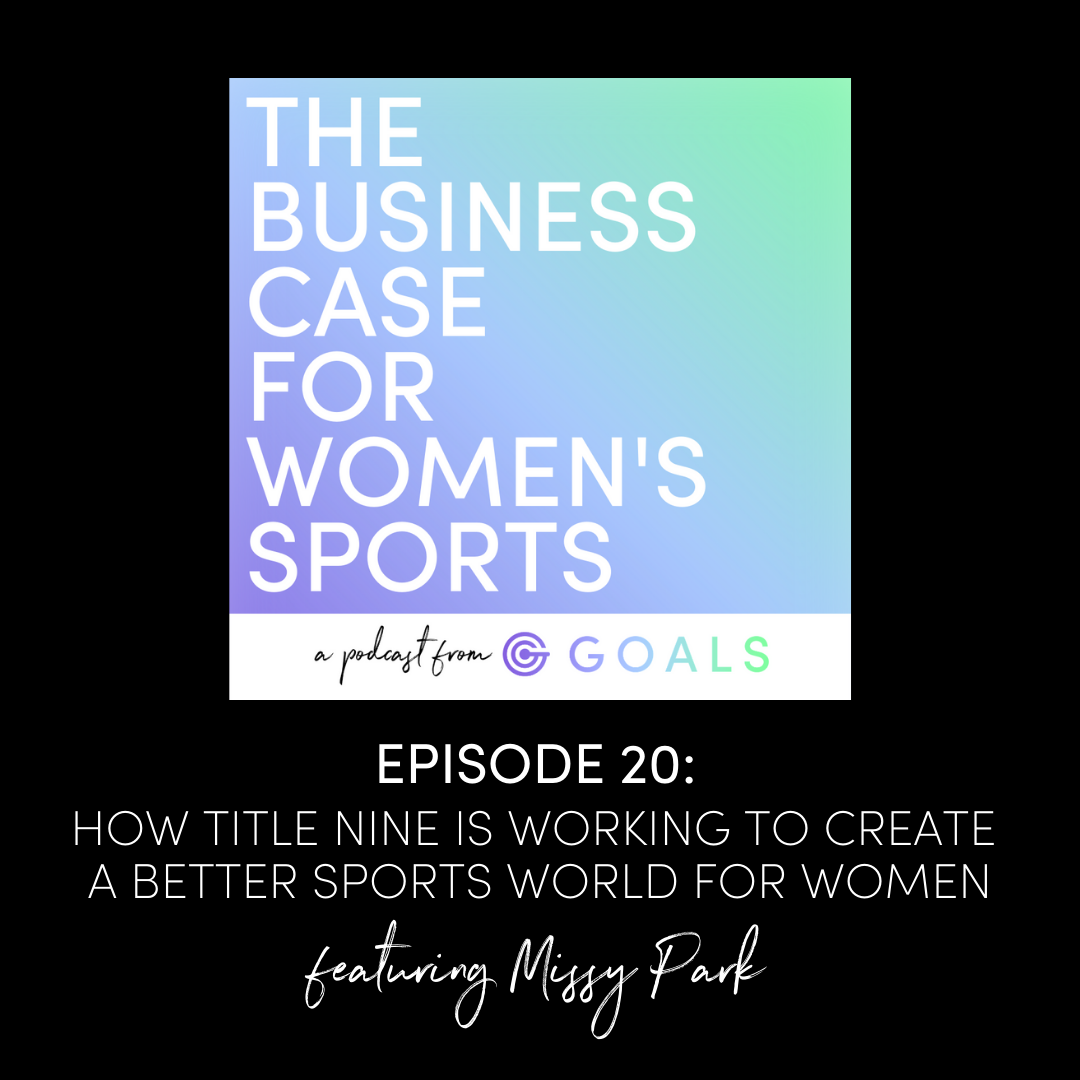 Ep. #20 How Title Nine is Working To Create a Better Sports World for Women, ft. Missy Park