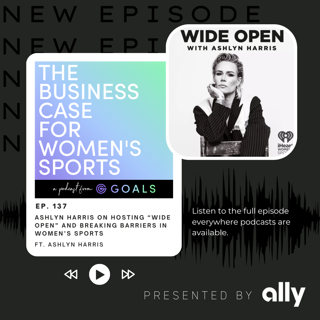 Ep. #137 Ashlyn Harris on Hosting “Wide Open” and Breaking Barriers in Women’s Sports, ft. Ashlyn Harris