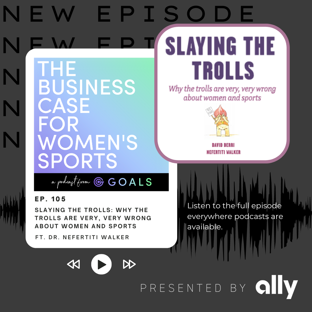 Ep. #105 Why the Trolls are Very, Very Wrong About Women and Sports, ft. Dr. Nefertiti Walker  00:0036:24
