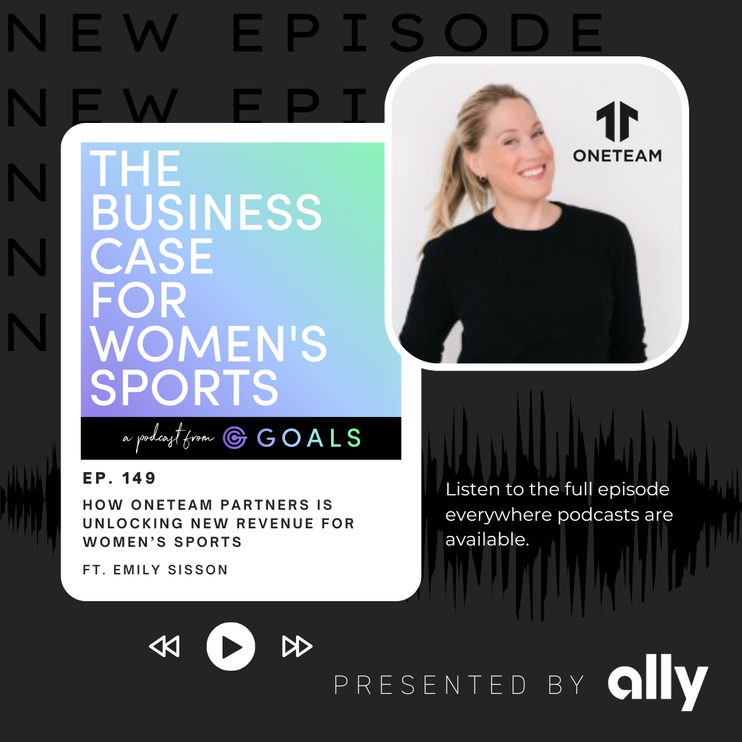 Ep. #149 How OneTeam Partners Is Unlocking New Revenue for Women’s Sports, ft. Emily Sisson