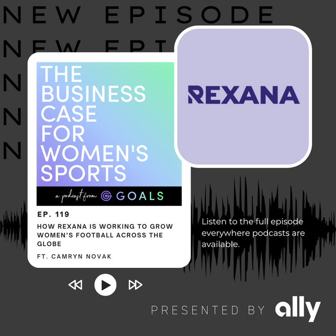 Ep. #119 How Rexana is Working to Grow Women’s Football Across the Globe, ft. Camryn Novak