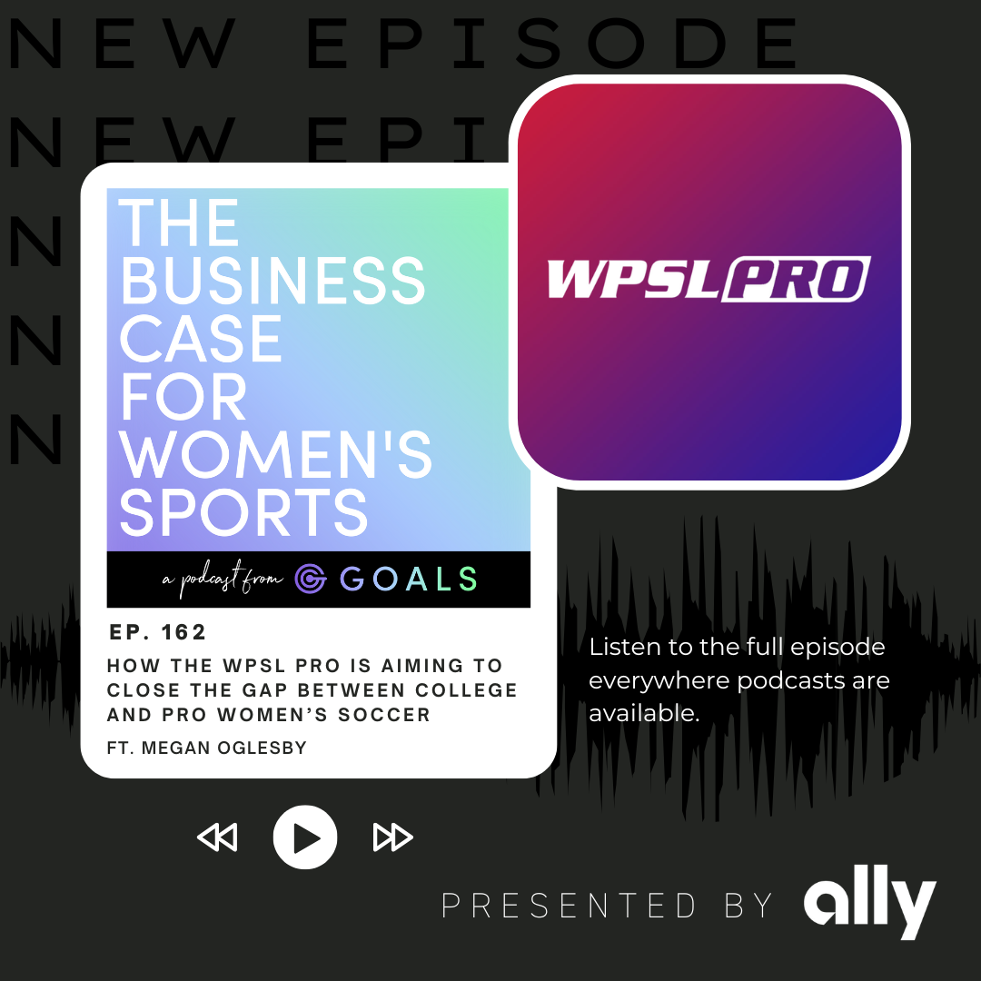 Ep. #162 How The WPSL Pro Is Aiming To Close The Gap Between College And Pro Women’s Soccer ft. Megan Oglesby