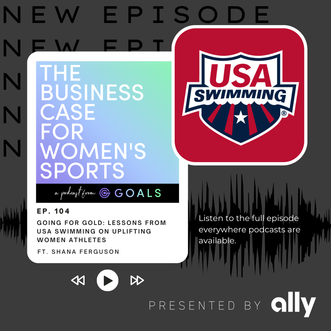 Ep. #104 Going for Gold: Lessons from USA Swimming on Uplifting Women Athletes, ft. Shana Ferguson