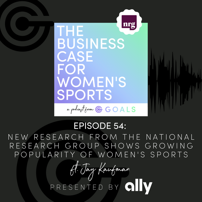 Ep. #54 New Research from the National Research Group Shows Growing Popularity of Women's Sports, ft. Jay Kaufman