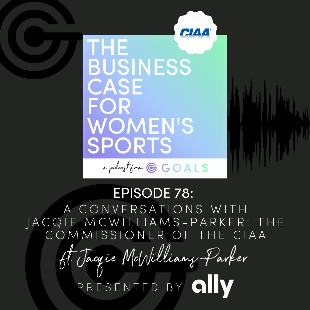 Ep. #78 A Conversation with Jacqie McWilliams-Parker: The Commissioner of the Central Intercollegiate Athletic Association, ft. Jacqie McWilliams-Parker
