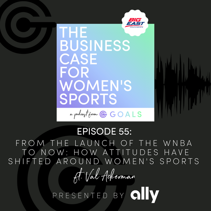 Ep. #55 From the Launch of the WNBA to Now: How Attitudes Have Shifted Around Women's Sports, ft. Val Ackerman
