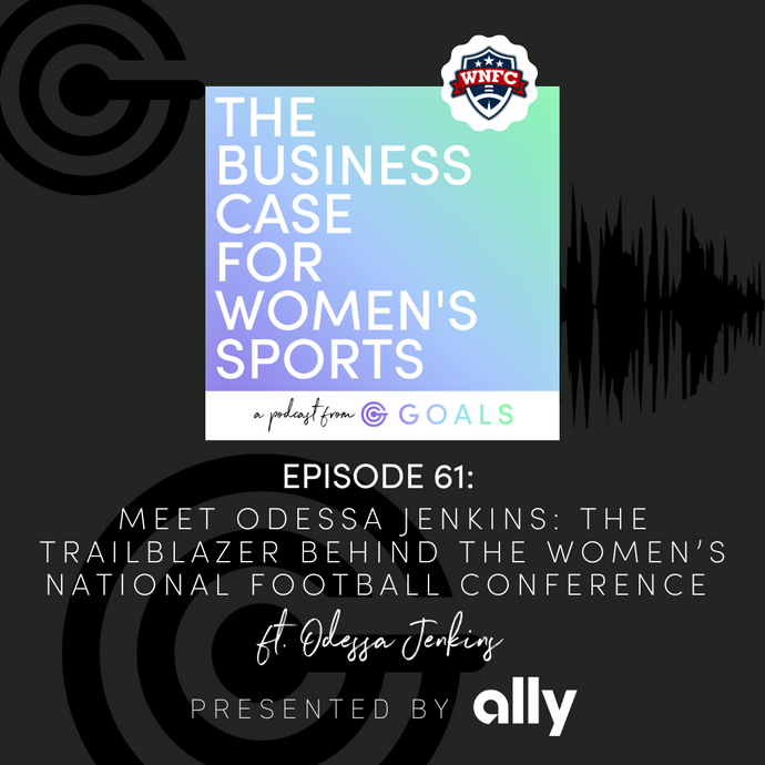 Ep. #61 Meet Odessa Jenkins: The Trailblazer Behind the Women’s National Football Conference, ft. Odessa Jenkins