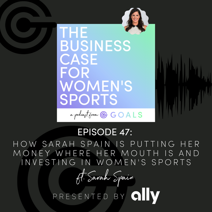 Ep. #47 How Sarah Spain is Putting Her Money Where Her Mouth is and Investing in Women's Sports, ft. Sarah Spain
