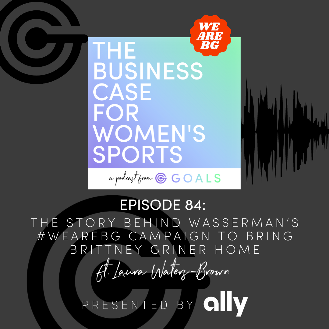 Ep. #84 The Story Behind The Collective’s #WeAreBG Campaign to Bring Brittney Griner Home, ft. Laura Waters-Brown