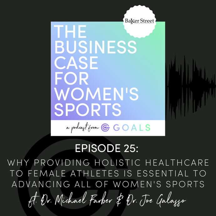 Ep. #25 Why Providing Holistic Healthcare to Female Athletes is Essential to Advancing all of Women's Sports