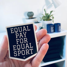 Load image into Gallery viewer, &quot;Equal Pay For Equal Sport&quot; Sticker
