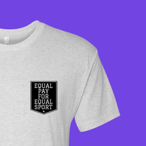 "Equal Pay For Equal Sport" Heather Gray Tee