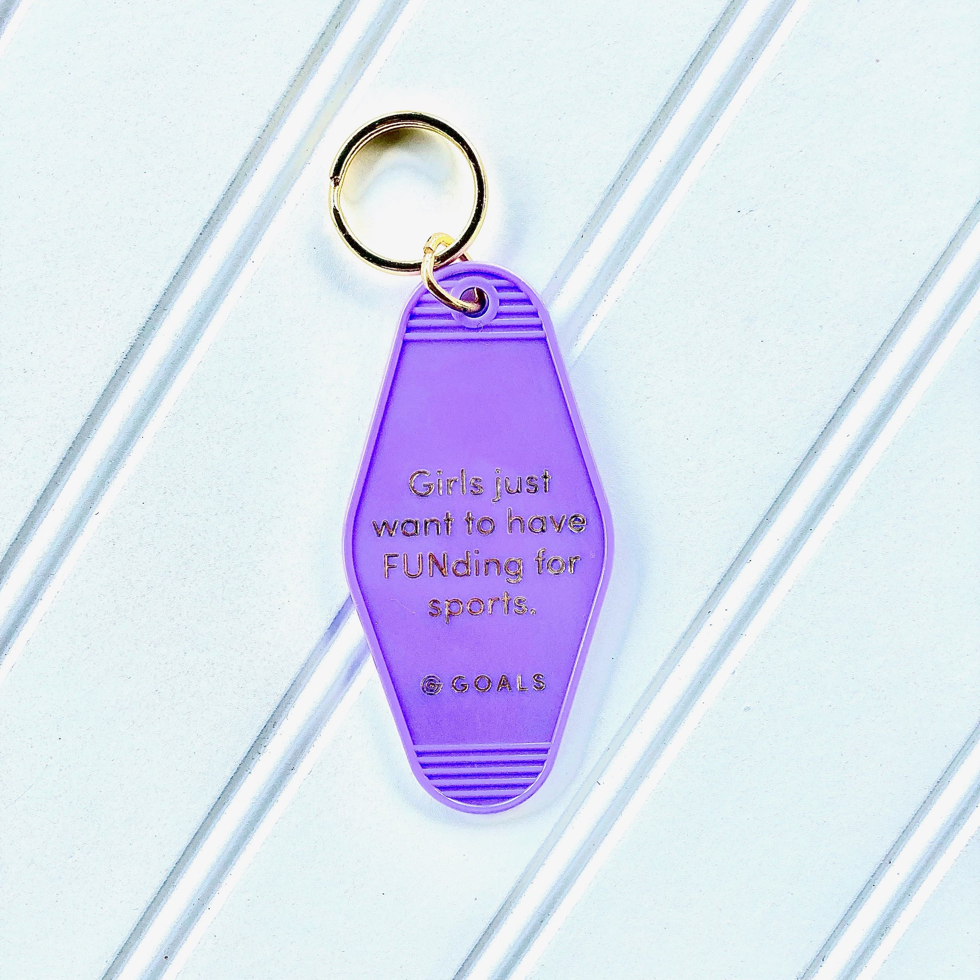 "Girls Just Want To Have FUNding For Sports" Motel Keychain